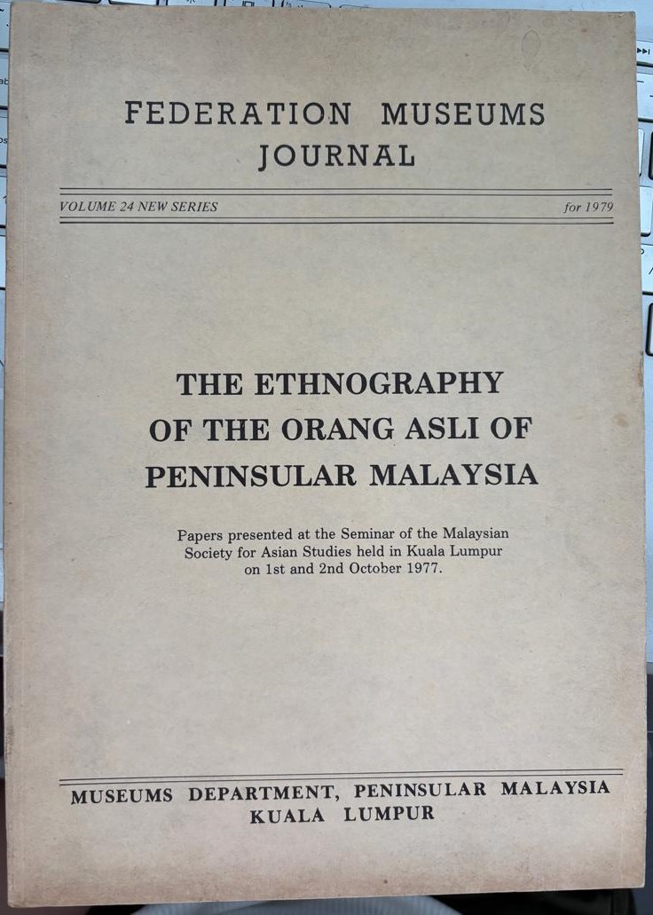 The Ethnography of the Orang Asli of Peninsular Malaysia - Museums Department